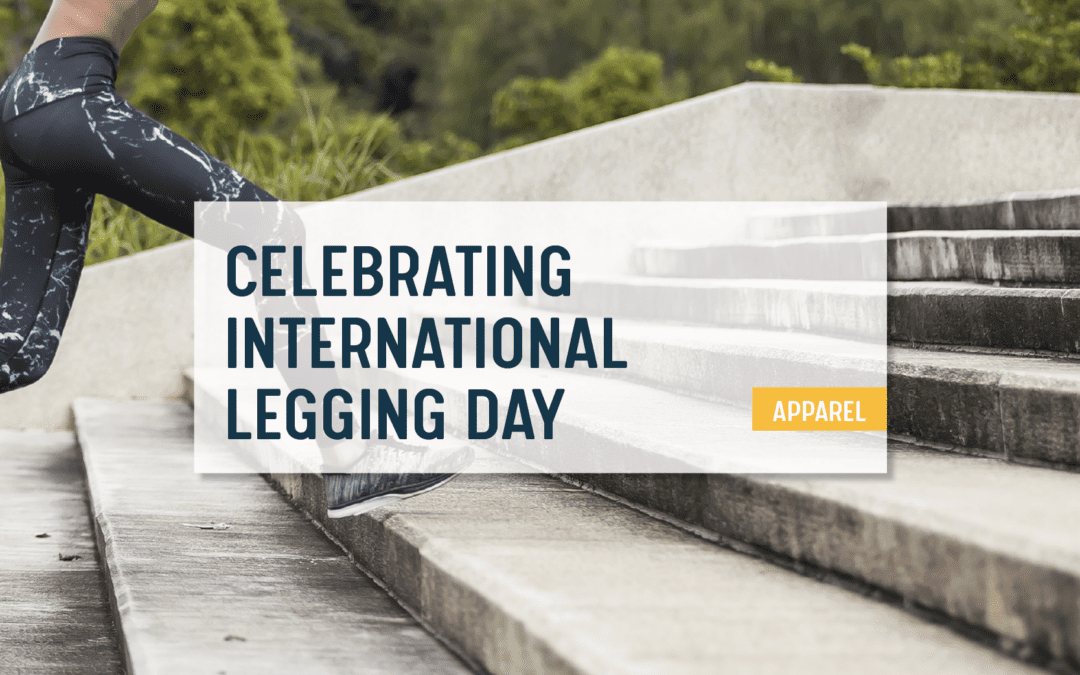 Gear Up – It’s International Legging Day!