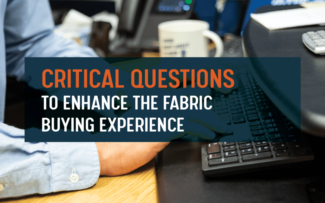 Critical Questions to Enhance the Fabric Buying Experience